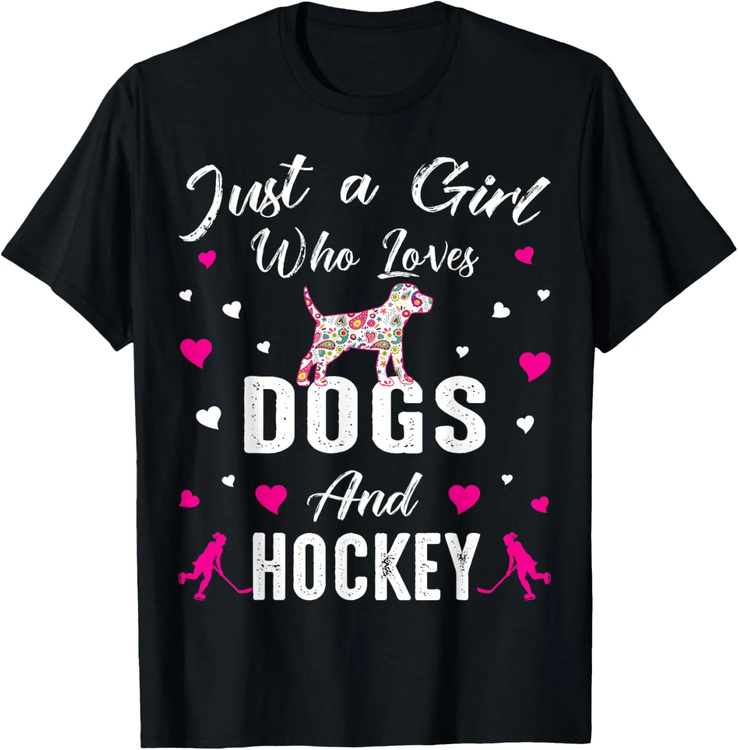 And invest conscription strain Ice Hockey Gifts For Girls T-Shirt Just A Girl Who Loves Dogs 