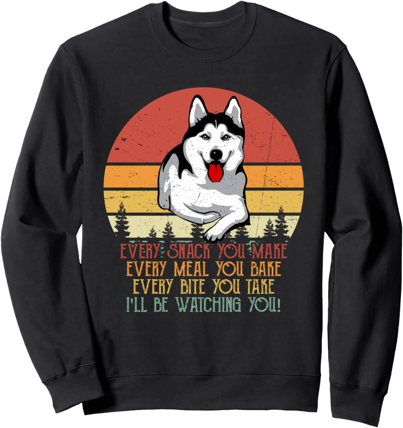 And White Husky Dog Owner Sweatshirt Vintage I'll Be cohesion dwarf Watching You Black 