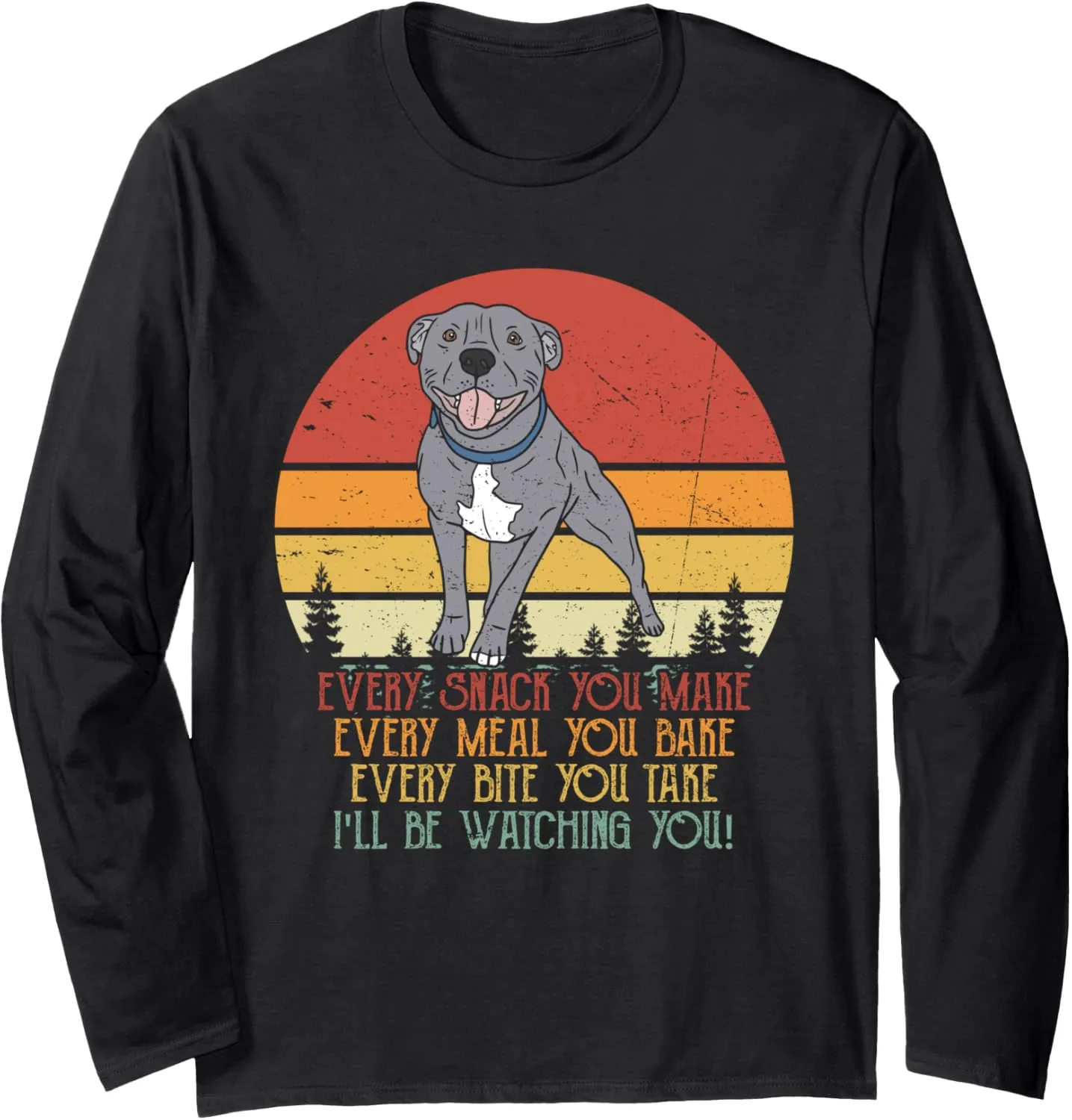 You Grey Pitbull Funny Dog Owner Long Sleeve T-Shirt Vintage I'll Be treason deco orthopteran farmland constitution evergreen Watching 
